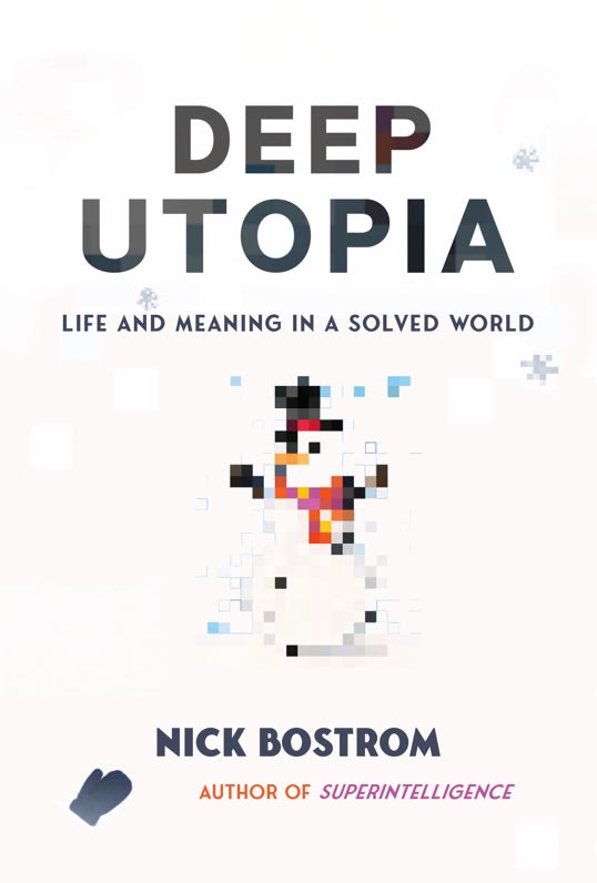 Deep Utopia by Nick Bostrom