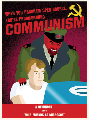 When you program Open Source, you're programming Communism. A reminder from your friends at Microsoft.